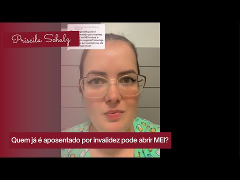 Quem é aposentado por invalidez pode abrir MEI? #aposentadoriaporinvalidez