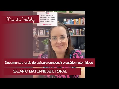 Para conseguir o salário maternidade pode usar os documentos rurais do pai? #previdencia