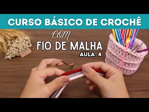4: Curso de CROCHÊ com FIO DE MALHA para iniciantes | Aula 4 | Correntinha e laçada mágica