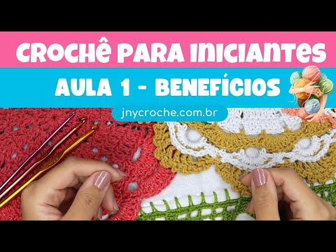 BENEFÍCIOS DE APRENDER CROCHÊ E QUAL É A MELHOR FORMA | CROCHÊ PARA INICIANTES | Aula 1 | JNY Crochê