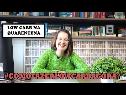 LOW CARB NA QUARENTENA, COMO FAZER?